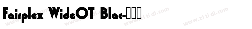Fairplex WideOT Blac字体转换